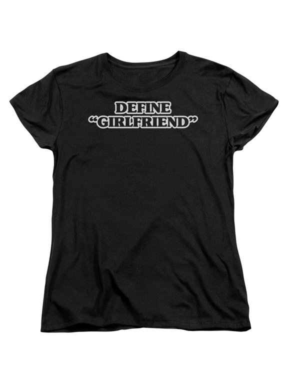 - Define Girlfriend - Women's Short Sleeve Shirt - Small