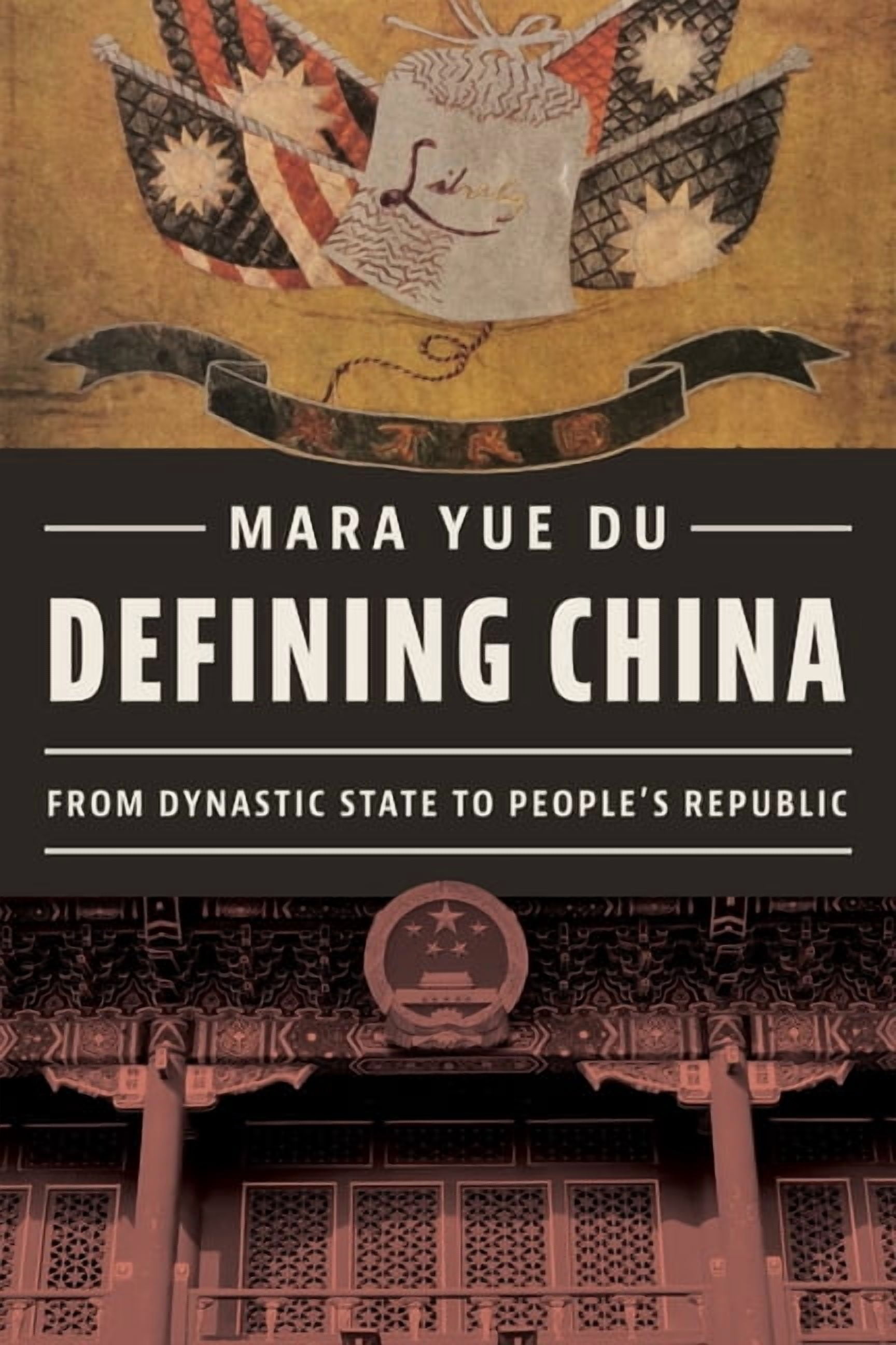 Defining China: From Dynastic State to People's Republic, (Hardcover)