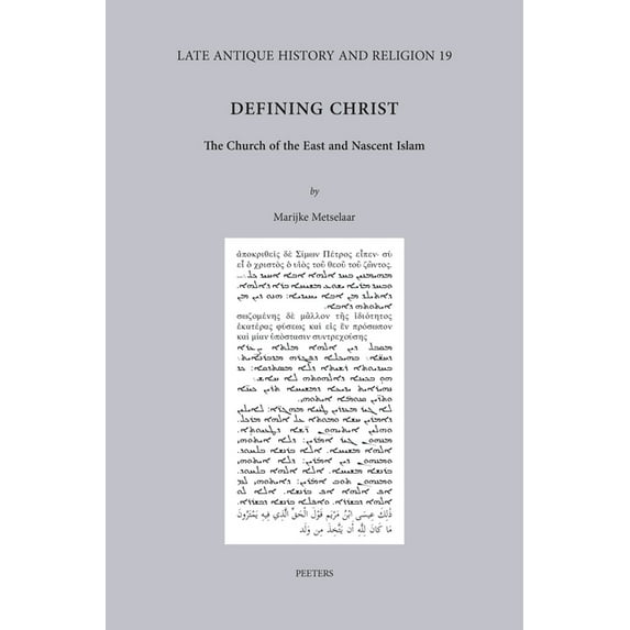 Defining Christ: The Church of the East and Nascent Islam, (Hardcover)