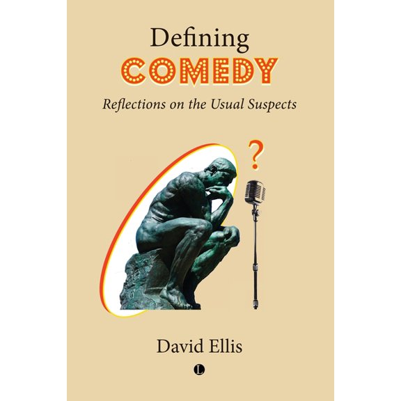 Defining Comedy: Reflections on the Usual Suspects, (Paperback)
