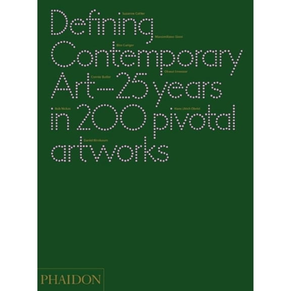 Pre-Owned Defining Contemporary Art: 25 Years in 200 Pivotal Artworks (Hardcover) 0714862096 9780714862095
