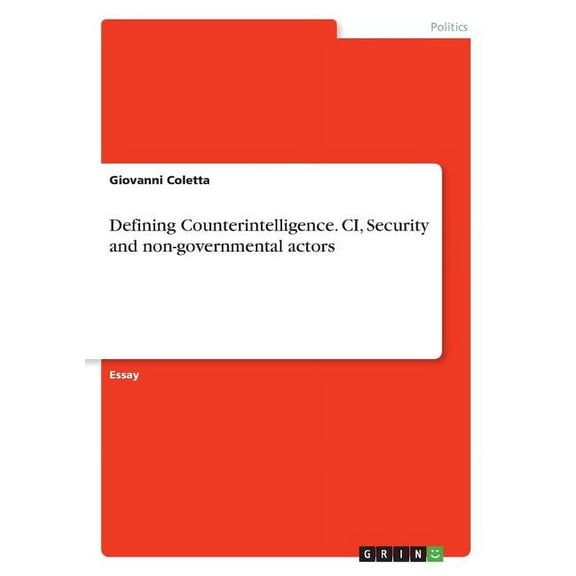 Defining Counterintelligence. CI, Security and non-governmental actors (Paperback)