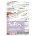 thumbnail image 1 of Defining Infertility: A Visual Dictionary, (Paperback), 1 of 1