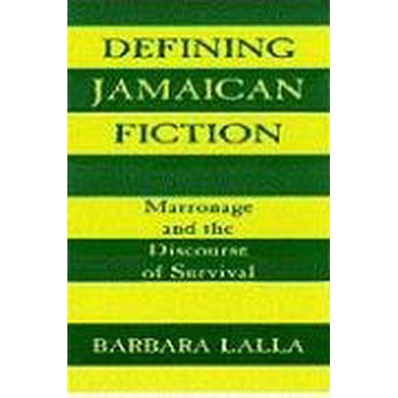 Pre-Owned Defining Jamaican Fiction: Marronage and the Discourse of Survival (Hardcover) 0817307826 9780817307820