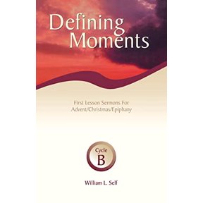 Pre-Owned Defining Moments: First Lesson Sermons for Advent/Christmas/Epiphany, Cycle B, 9780788013768, 0788013769, Paperback,