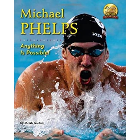 Pre-Owned Michael Phelps: Anything Is Possible! (Library Binding) 1597168556 9781597168557