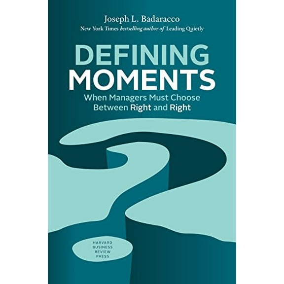 Pre-Owned Defining Moments: When Managers Must Choose Between Right and Right (Hardcover) 1633692396 9781633692398