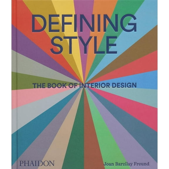 Defining Style: The Book of Interior Design, (Hardcover)