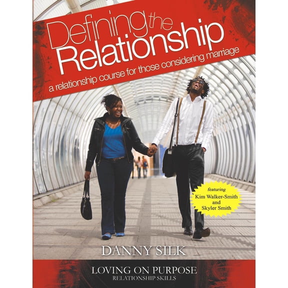 Defining The Relationship Workbook : A Relationship Course For Those Considering Marriage (Paperback)
