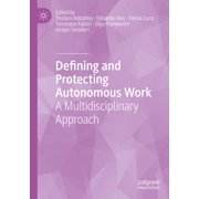 Defining and Protecting Autonomous Work A Multidisciplinary Approach, Paperback