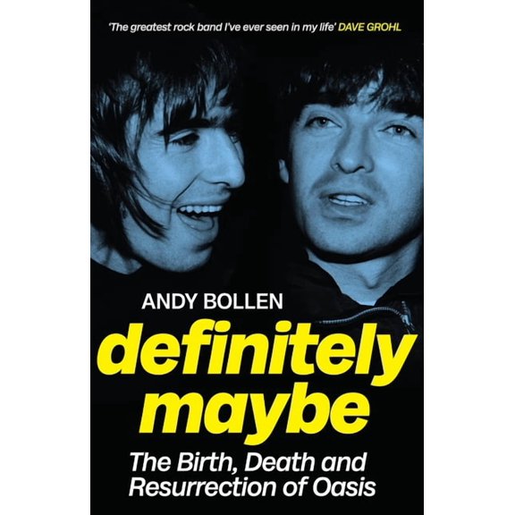 Definitely Maybe: The Birth, Death and Resurrection of Oasis, (Paperback)