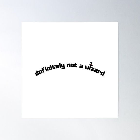 Definitely Not A Wizard Poster Wall Art, Modern Wall Decor For Living Room Bedroom, 24x24 UNFRAMED