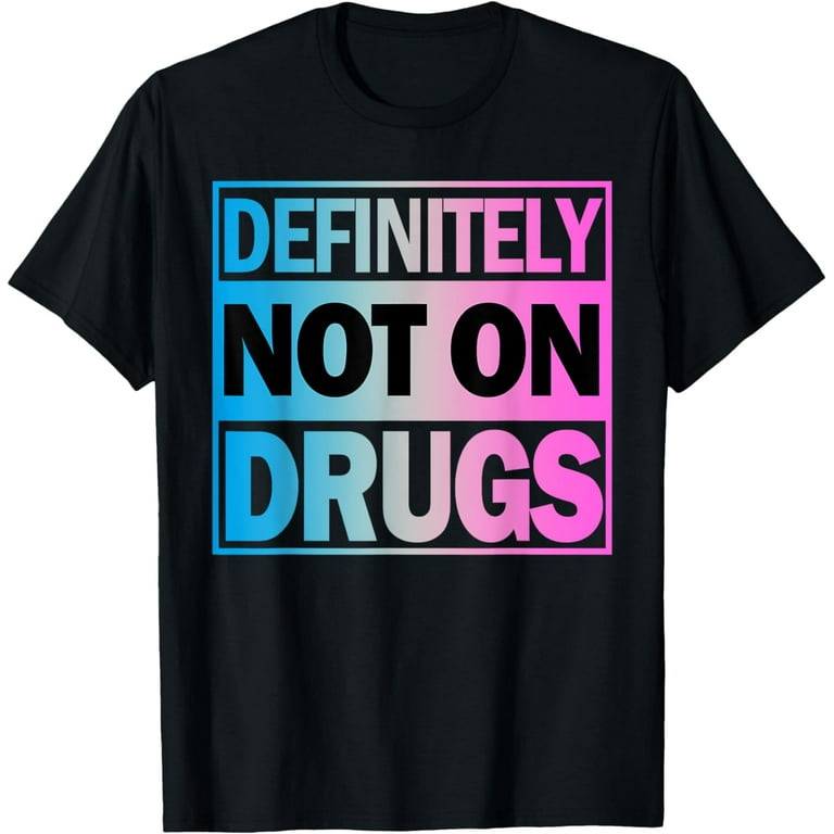 Definitely Not On Drugs Trippy Rave Edm Dance Shirt Definitely Not On Drugs Trippy Rave Edm Dance Shirt