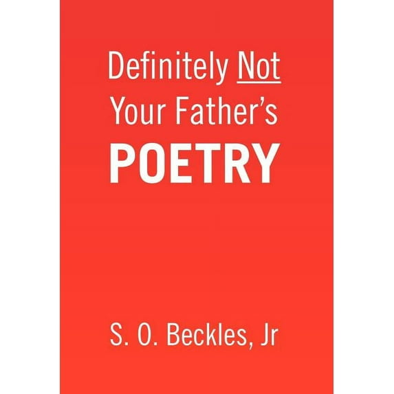 Definitely Not Your Father's Poetry, (Hardcover)