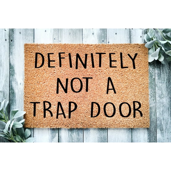 Definitely Not a Trap Door | Funny Doormat | Welcome Mat | Funny Door Mat | Funny Gift | Home Doormat | Housewarming | Closing Gift