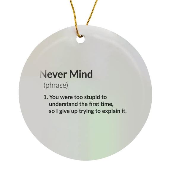 3drose, Definition of Never Mind, Black Lettering on a White Background, Circle Porcelain Ornament
