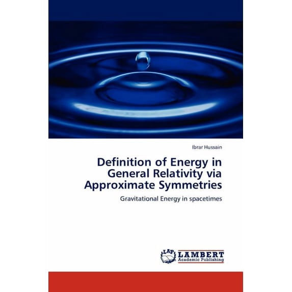 Definition of Energy in General Relativity via Approximate Symmetries (Paperback)