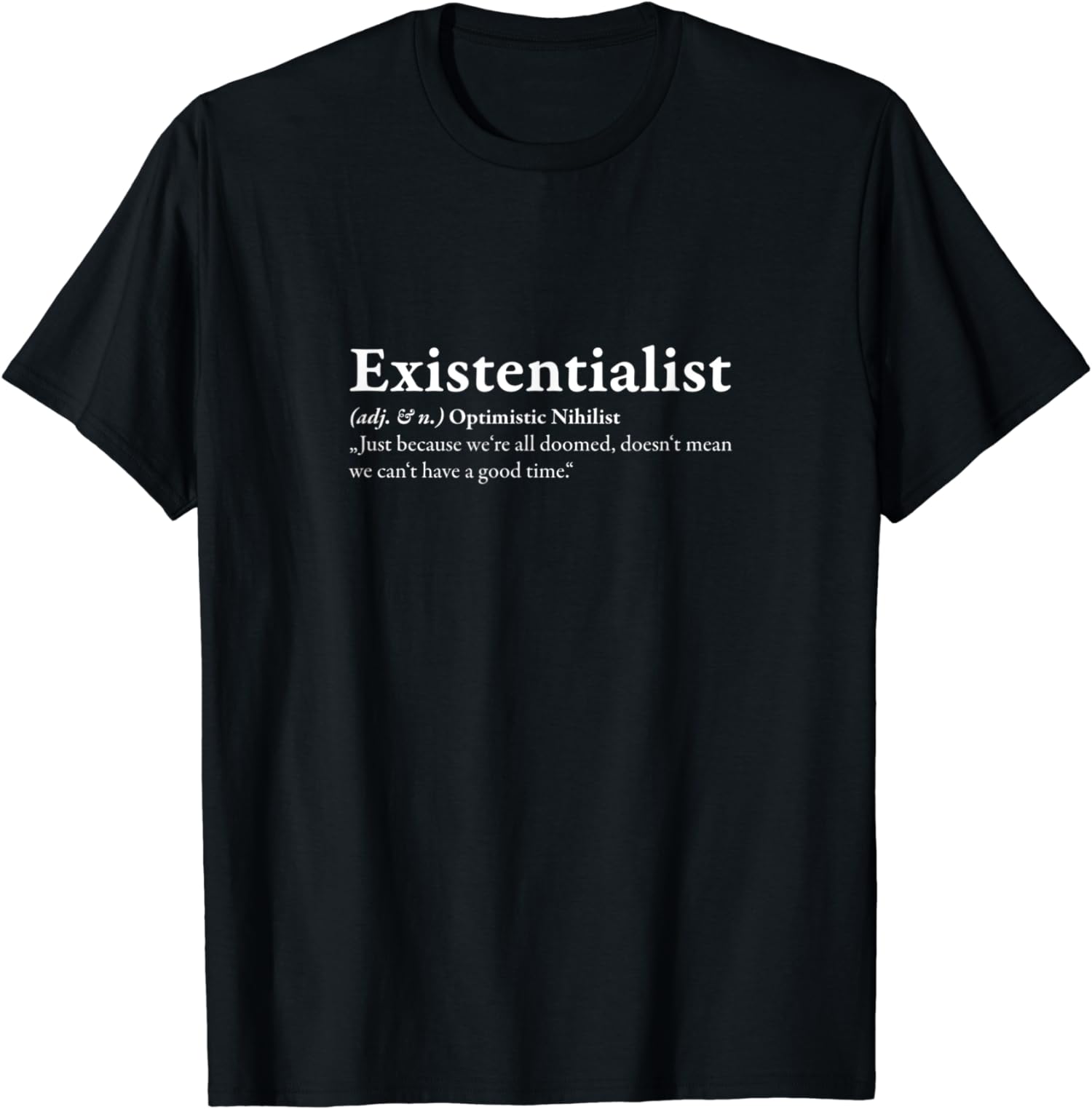 Definition of Existentialist Philosophers Dictionary TShirt
