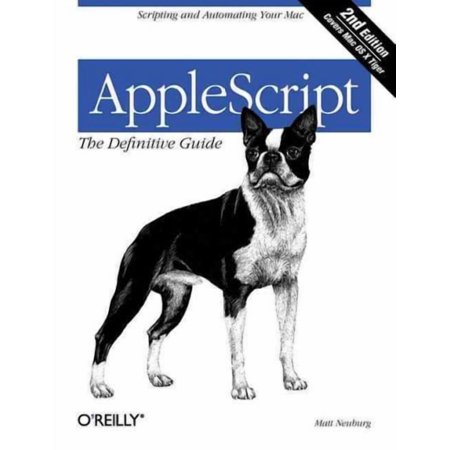 Definitive Guide: Applescript: The Definitive Guide: Scripting and Automating Your Mac (Paperback)