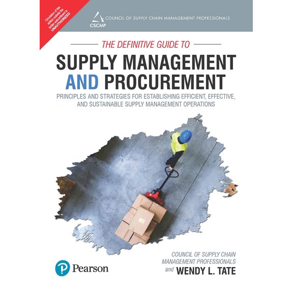 Definitive Guide to Supply Management and Procurement: Principles and Strategies for Establishing Efficient, Effective, and Sustainable Supply Managem - COUNCIL OF SUPPLY CHAIN MANAGEMENT PROFESSIONAL