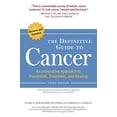 thumbnail image 1 of Pre-Owned The Definitive Guide to Cancer: An Integrative Approach to Prevention, Treatment, and Healing (Paperback) 1587613581 9781587613586, 1 of 1