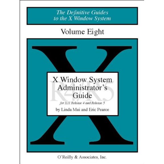 Pre-Owned X Windows System Administrator's Guide, Vol 8 (Definitive Guides to the X Window System) (Paperback) 0937175838 9780937175835