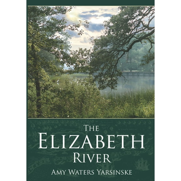 Definitive History The Elizabeth River, (Paperback)