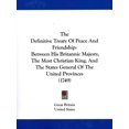 thumbnail image 1 of Definitive Treaty of Peace and Friendship : Between His Britannick Majesty, the Most Christian King, and the States General of the United Provinces, 1 of 1