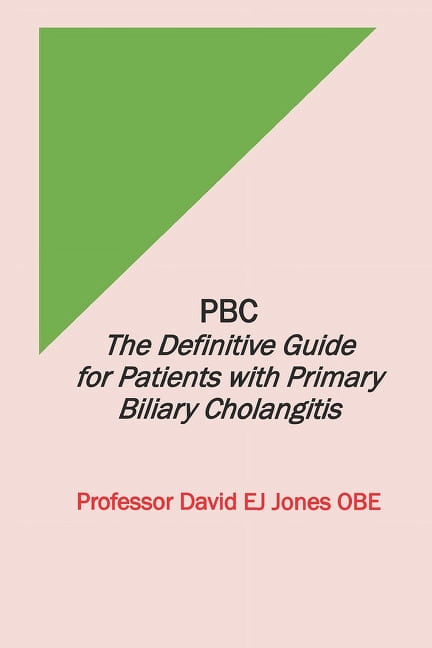 The Defintitive Guides for Patients with Liver Disease: Pbc : The ...