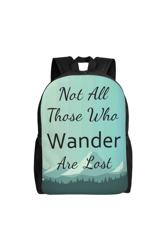 Not All Those Who Wander Are Lost1 Print Backpack -Travel,or Work Bookbag Daypacks with 15-Inch Laptop Sleeve and Dual Water Bottle Pockets