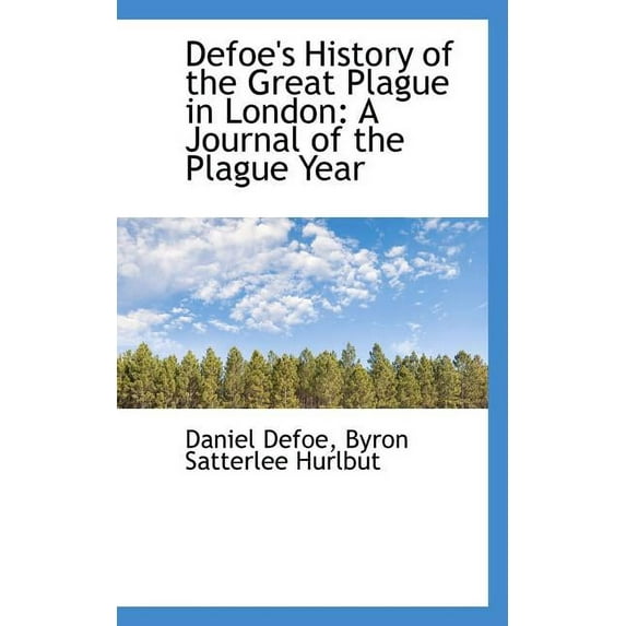 Defoes History of the Great Plague in London: A Journal of the Plague Year Paperback 1103507435 9781103507436 Daniel Defoe