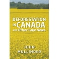 thumbnail image 1 of Deforestation in Canada and Other Fake News, (Paperback), 1 of 1