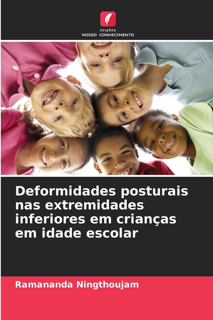Deformidades posturais nas extremidades inferiores em crianÃ§as em idade escolar, (Paperback)