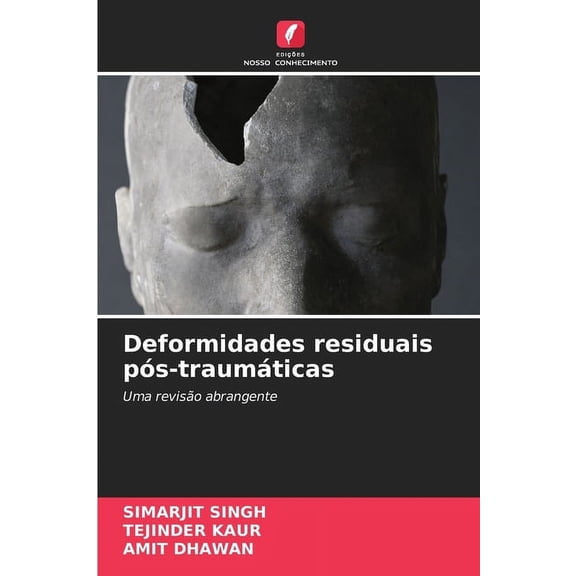 Deformidades residuais pÃ³s-traumÃ¡ticas, (Paperback)