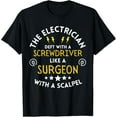 thumbnail image 1 of Deft Screwdriver Surgeon Electricity Scalpel Electrician T-Shirt, 1 of 4