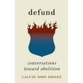 thumbnail image 1 of Defund: Conversations Toward Abolition, (Paperback), 1 of 1