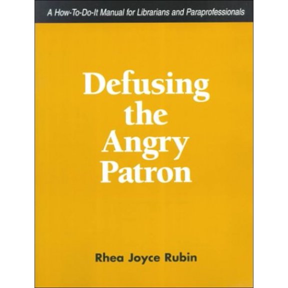 Pre-Owned Defusing the Angry Patron: A How-to-Do-it Manual for Librarians (How To-Do-It Manuals for Librarians): No. 100 Paperback