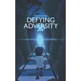 thumbnail image 1 of Defying Adversity, (Paperback), 1 of 1
