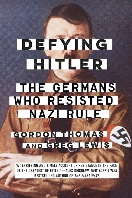 Defying Hitler: The Germans Who Resisted Nazi Rule, (Paperback ...