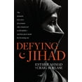 thumbnail image 1 of Defying Jihad: The Dramatic True Story of a Woman Who Volunteered to Kill Infidels--And Then Faced Death for Becoming One (Paperback), 1 of 2