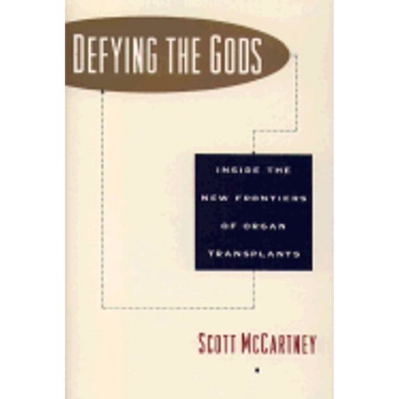 Pre-Owned Defying the Gods: Inside the New Frontiers of Organ Transplants (Hardcover) 0025828207 9780025828209