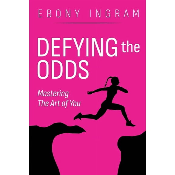 Defying the Odds, Mastering the Art of You (Paperback)