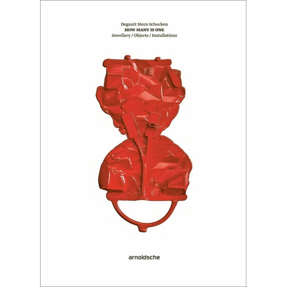 Deganit Stern Schocken: How Many Is One : Jewellery / Objects / Installations (Hardcover)