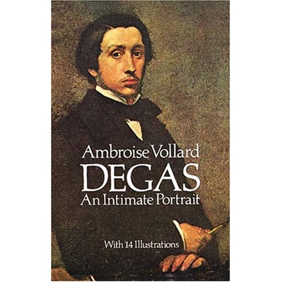 Pre-Owned Degas : An Intimate Portrait (Paperback) 9780486251318