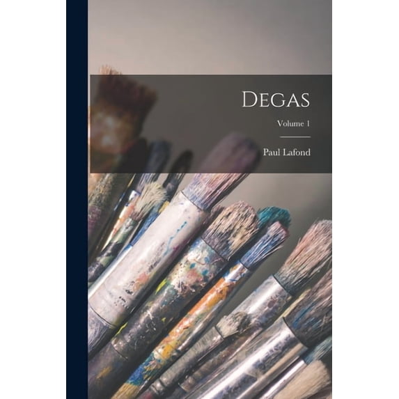 Degas; Volume 1, (Paperback)
