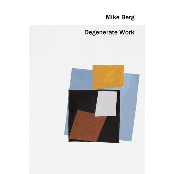 Degenerate Work Paperback 1544890699 9781544890692 Mike Berg, SMoss