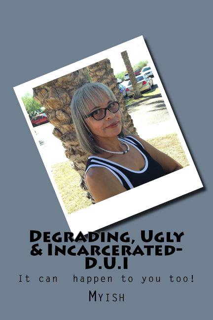 Degrading, Ugly & Incarcerated-D.U.I: D.U.I. (Paperback)
