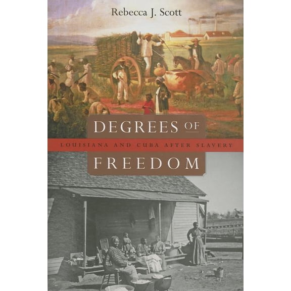Pre-Owned Degrees of Freedom : Louisiana and Cuba After Slavery (Hardcover)