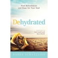 thumbnail image 1 of Pre-Owned Dehydrated: Find Refreshment and Hope for Your Soul Paperback, 1 of 1