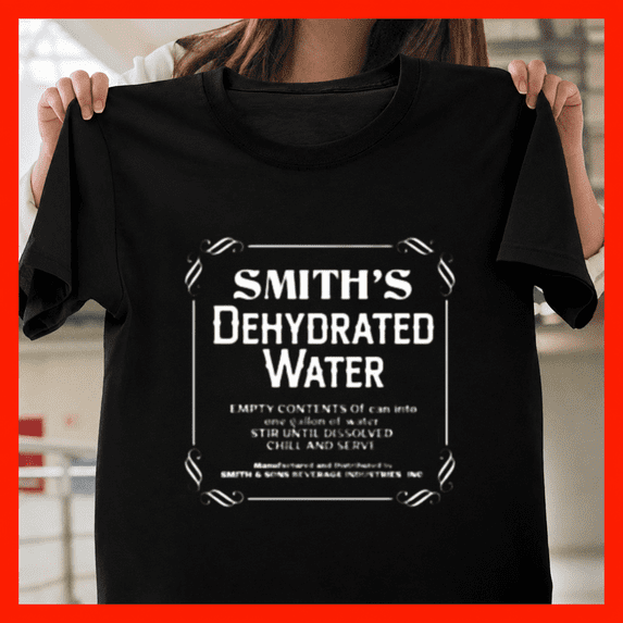 Dehydrated Water Empty Can Sarcastic Thirst Emergency Joke Unisex T ...